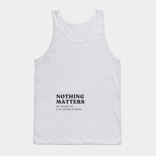 Nothing Matters Tank Top